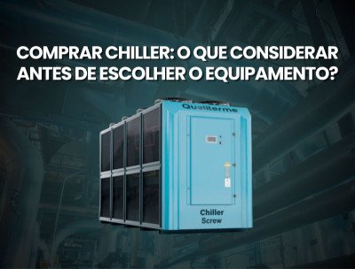 Comprar chiller: o que considerar antes de escolher o equipamento?