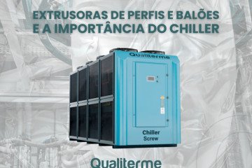 Extrusoras de Perfis e Balões e a Importância do Chiller