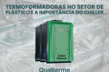 Termoformadoras no Setor de Plástico e a Importância do Chiller